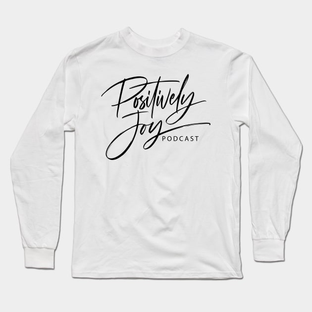 Positively Joy Long Sleeve T-Shirt by Positively Joy